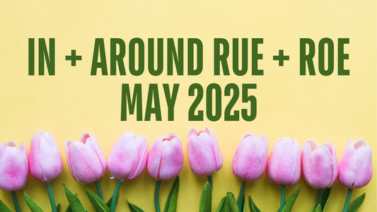 Family Friendly Events In + Around RUE + ROE: May 2025