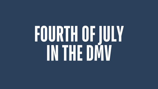 Fourth of July Fun In + Around the DMV!