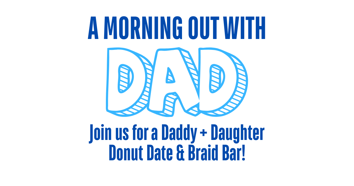 Daddy + Daughter Donut Date and Braid Bar!