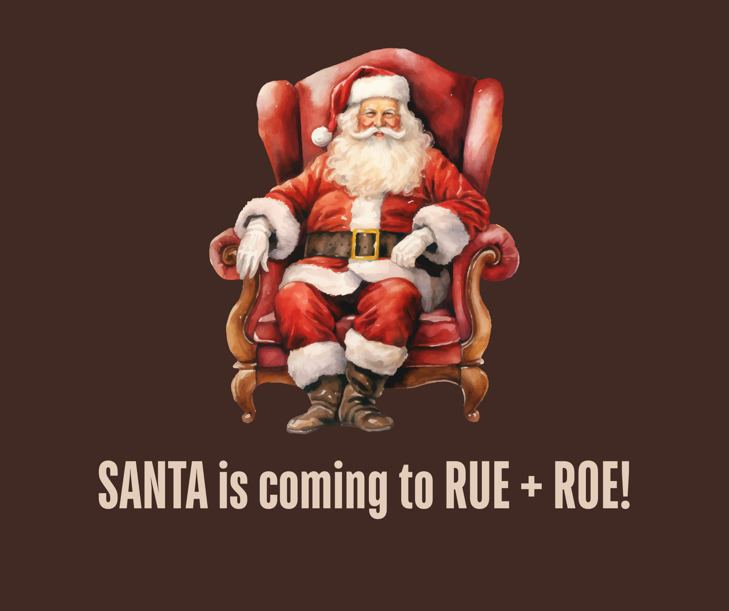 SANTA at RUE + ROE!