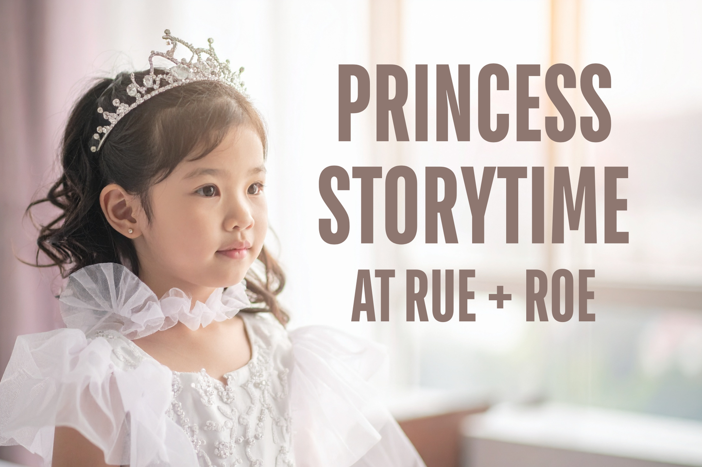 Princess Storytime at RUE + ROE