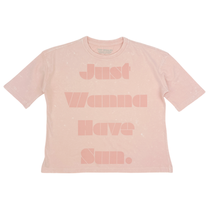 Just Wanna Have Sun Tee