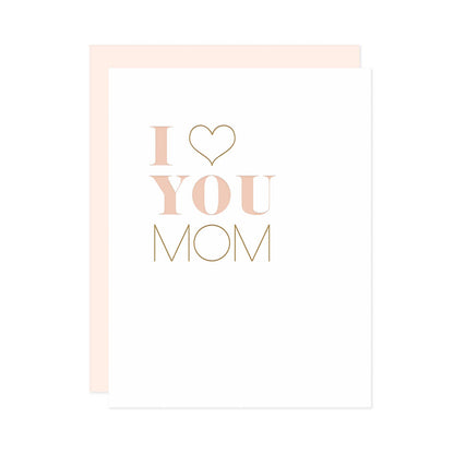 I Love You Mom Letterpress Card