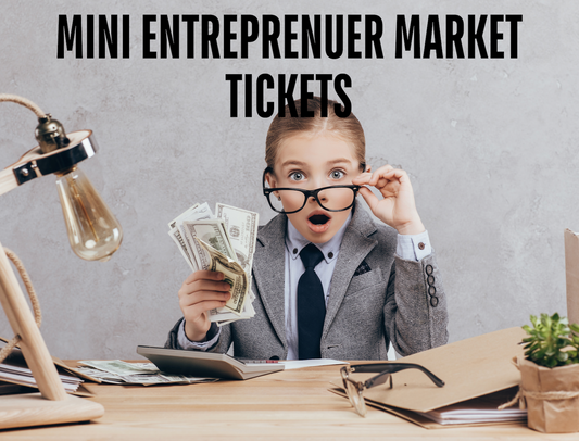 Tickets to the Mini Entrepreneur Market
