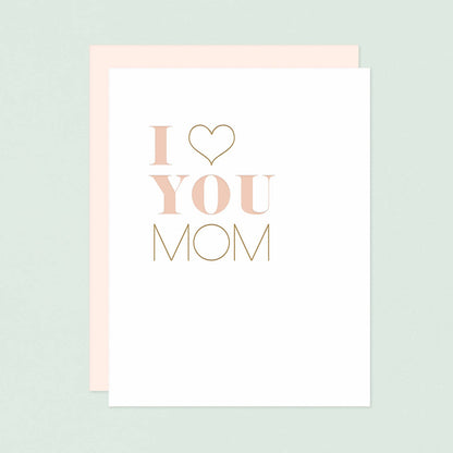 I Love You Mom Letterpress Card